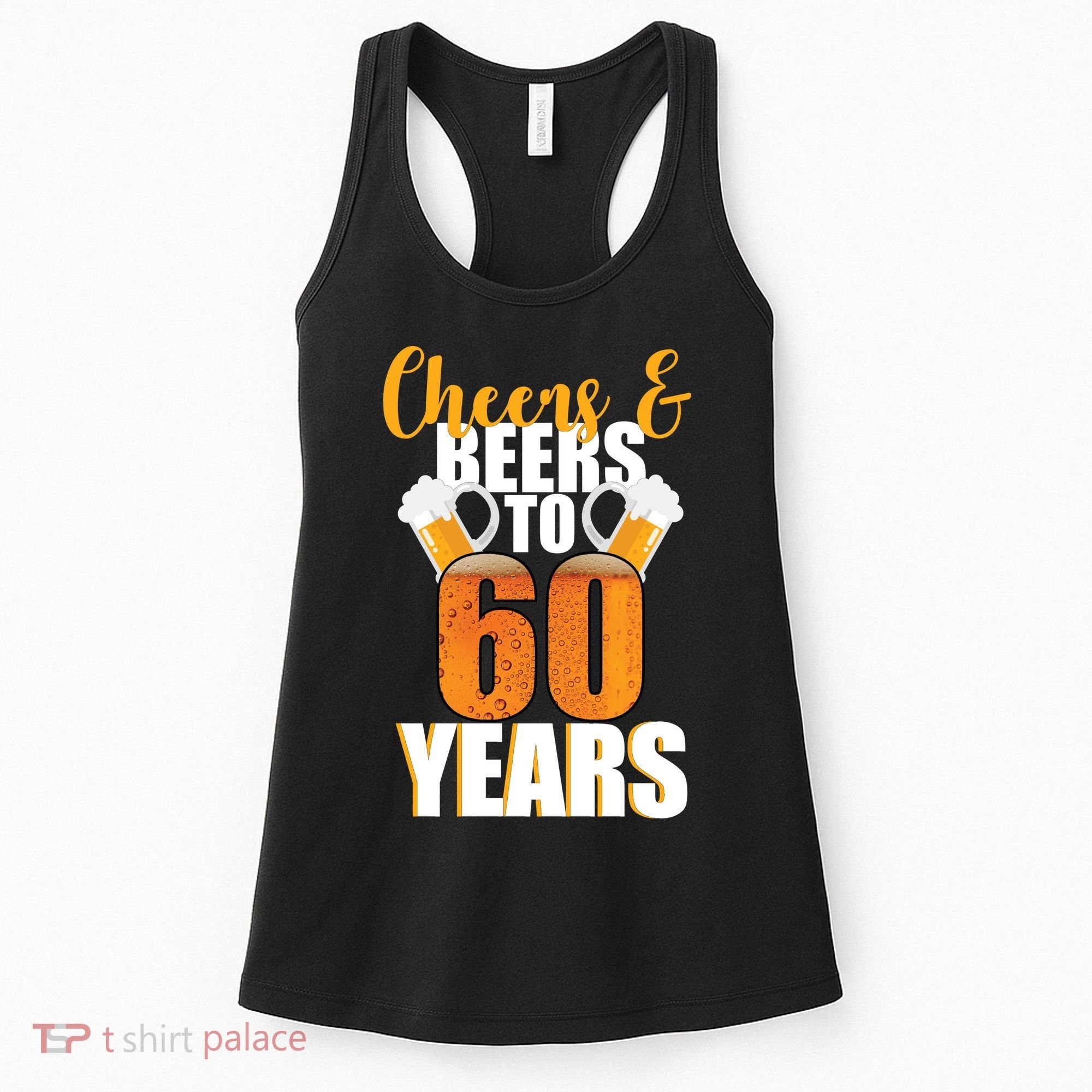 60th Birthday Cheers & Beers To 60 Years Women's Tank Top