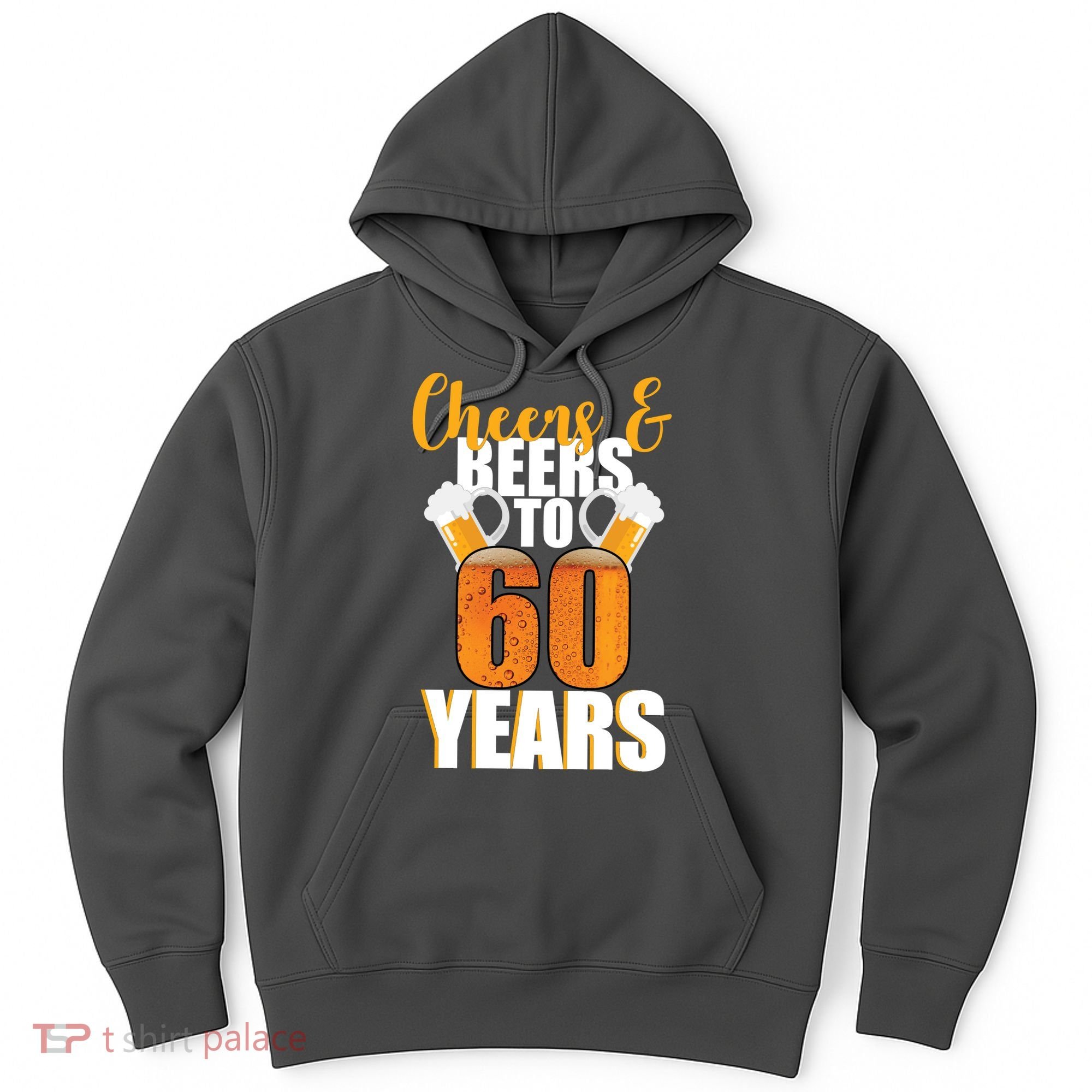 60th Birthday Cheers & Beers To 60 Years Hoodie