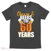 60th Birthday Cheers & Beers To 60 Years T-Shirt thumb 0