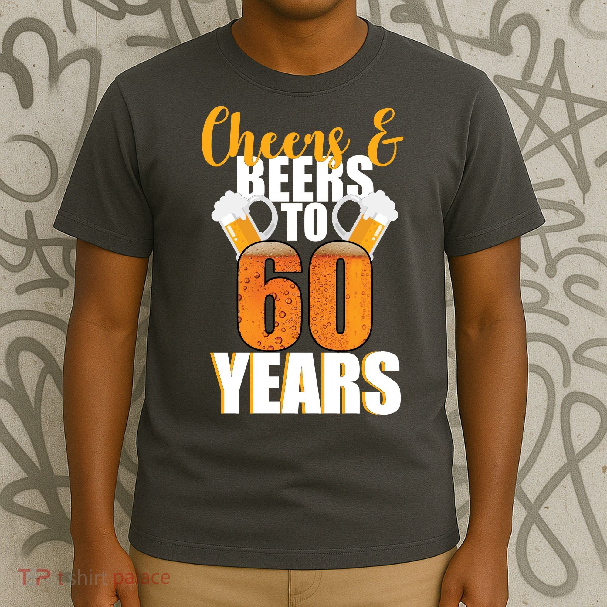 60th Birthday Cheers & Beers To 60 Years T-Shirt