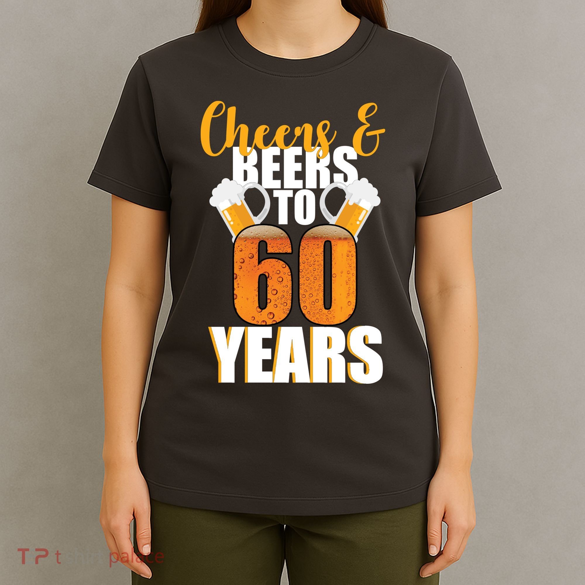 60th Birthday Cheers & Beers To 60 Years T-Shirt