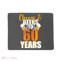60th Birthday Cheers & Beers To 60 Years Mousepad thumb 0