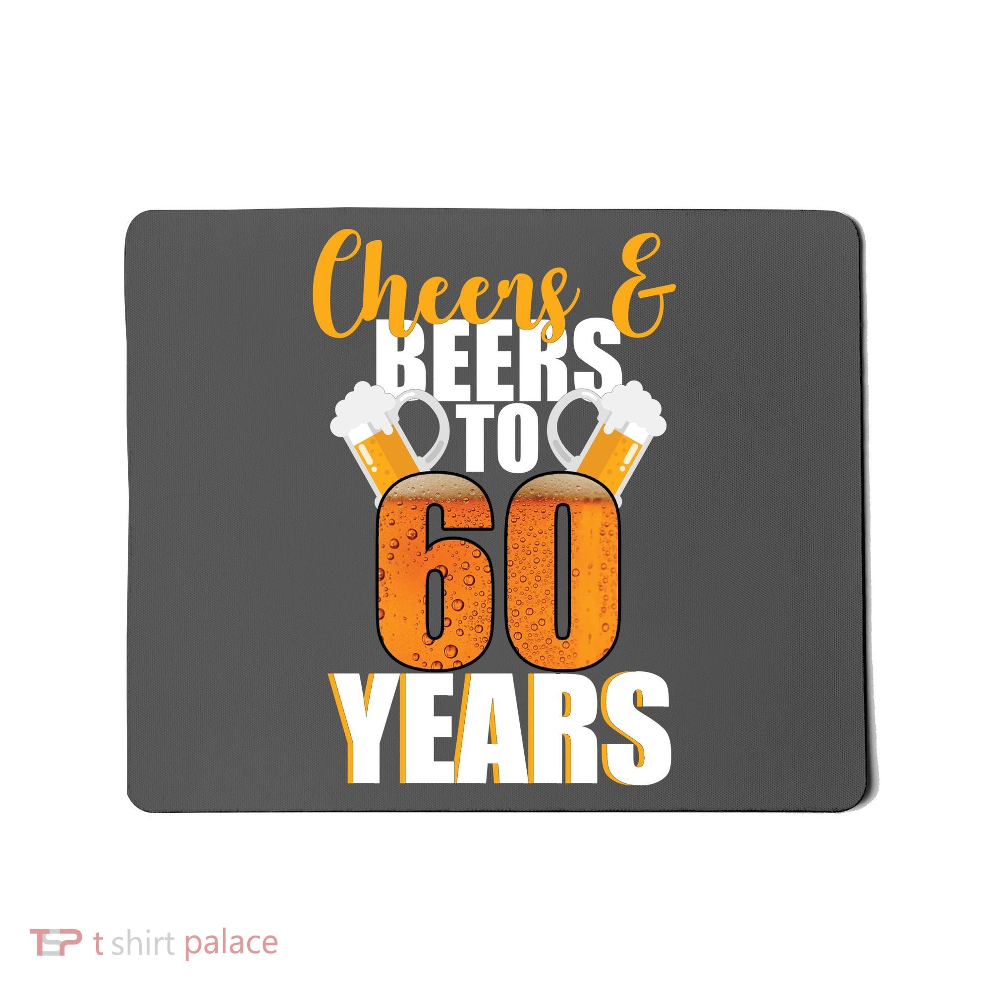 60th Birthday Cheers & Beers To 60 Years Mousepad