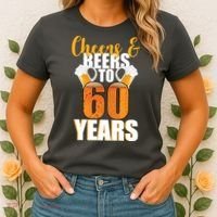 60th Birthday Cheers & Beers To 60 Years Women's T-Shirt thumb 2