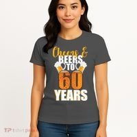 60th Birthday Cheers & Beers To 60 Years Women's T-Shirt thumb 4