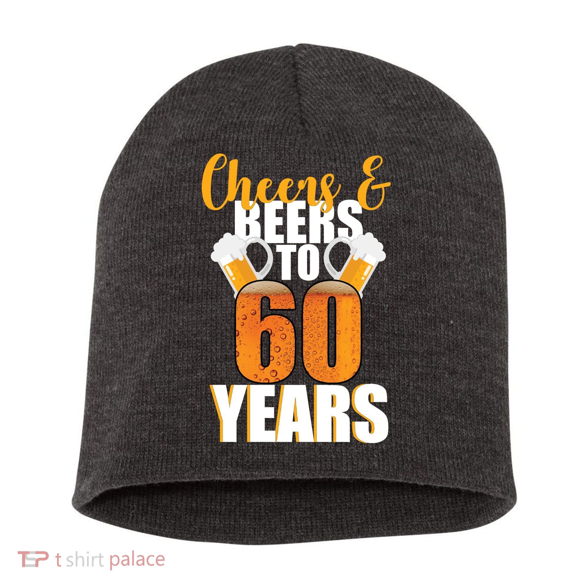 60th Birthday Cheers & Beers To 60 Years Short Acrylic Beanie