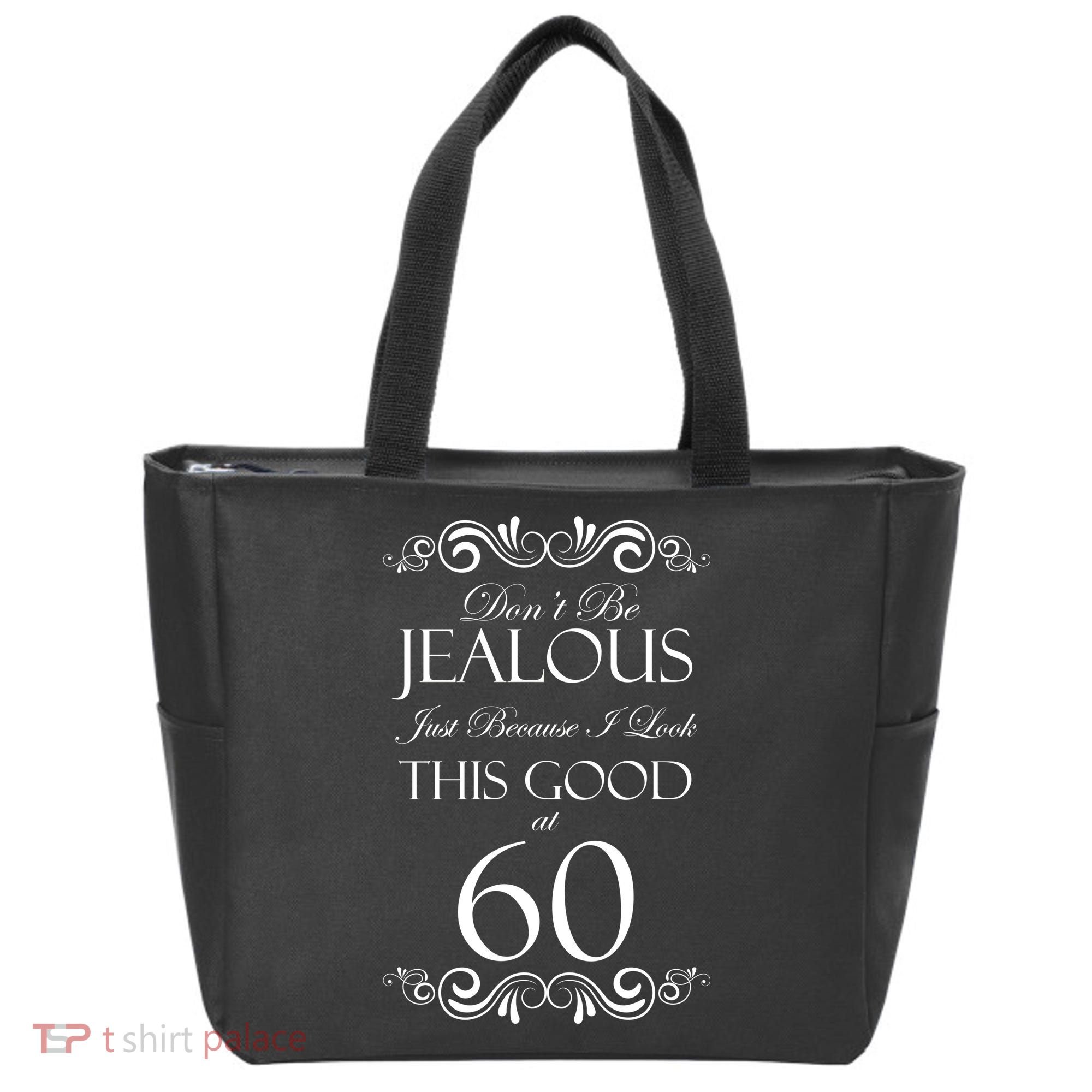 60th Birthday: Don't Be Jealous Just Because I Look This Good At 60 Tote Bag