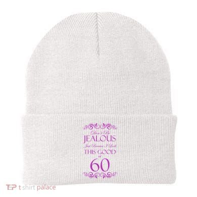 60th Birthday: Don't Be Jealous Just Because I Look This Good At 60 Beanie