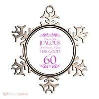 60th Birthday: Don't Be Jealous Just Because I Look This Good At 60 Ornament thumb 0