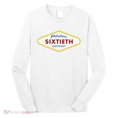 60th Birthday Las Vegas Fabulous Sixtieth Long Sleeve Shirt