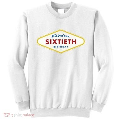 60th Birthday Las Vegas Fabulous Sixtieth Sweatshirt
