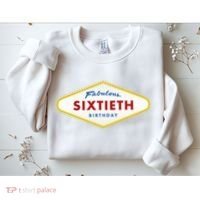 60th Birthday Las Vegas Fabulous Sixtieth Sweatshirt thumb 2