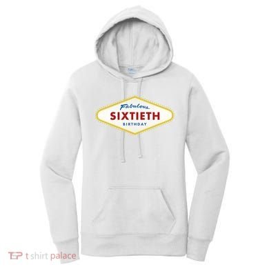 60th Birthday Las Vegas Fabulous Sixtieth Women's Hoodie
