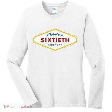 60th Birthday Las Vegas Fabulous Sixtieth Women's Long Sleeve Shirt