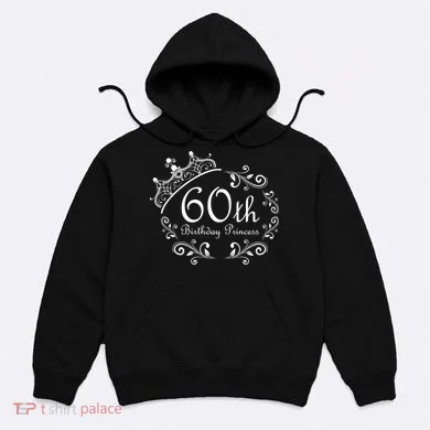 60th Birthday Princess Hoodie