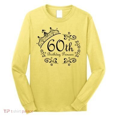 60th Birthday Princess Long Sleeve Shirt