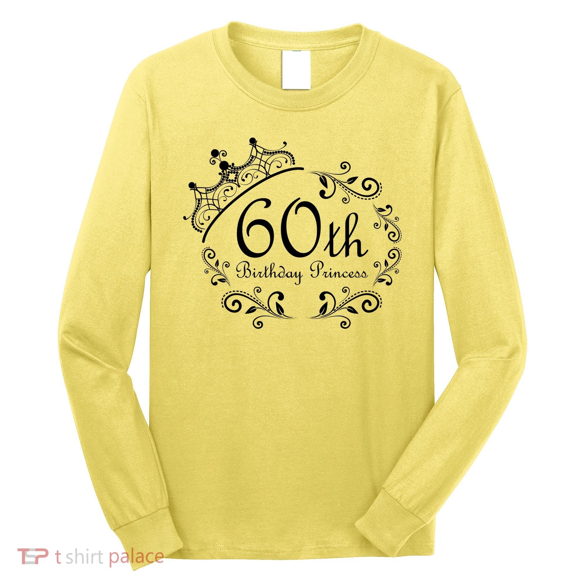 60th Birthday Princess Long Sleeve Shirt