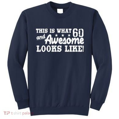 60th Birthday This Is What Awesome Looks Like  Sweatshirt