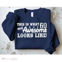 60th Birthday This Is What Awesome Looks Like  Sweatshirt thumb 2