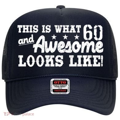 60th Birthday This Is What Awesome Looks Like  Hat