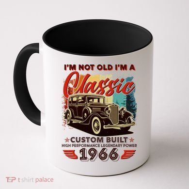 60th 1966 Birthday I'm Not Old I'm A Classic Custom Built High Performance Legendary Power  Coffee Mug
