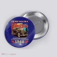 60th 1966 Birthday I'm Not Old I'm A Classic Custom Built High Performance Legendary Power  Button thumb 0