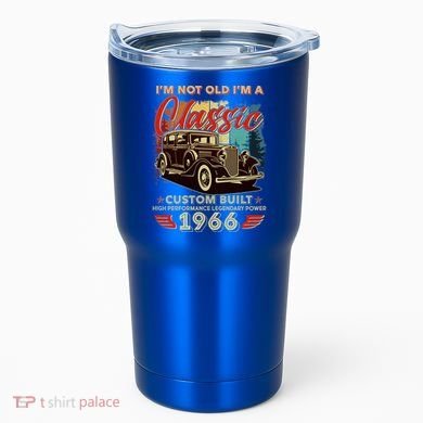 60th 1966 Birthday I'm Not Old I'm A Classic Custom Built High Performance Legendary Power  Tumbler