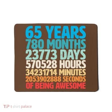 65 Years Of Being Awesome Birthday Time Breakdown Mousepad