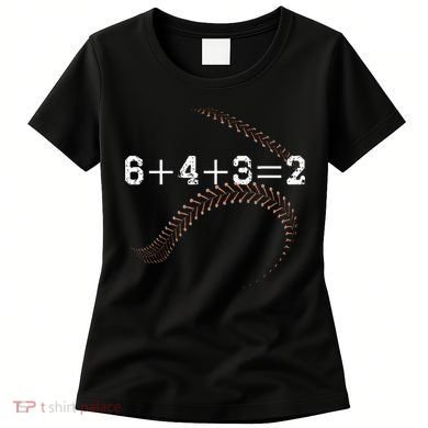 6+4+3=2 643 Double Play Outs Baseball Player Coach Softball Women's T-Shirt