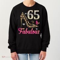 65 And Fabulous Funny 65th Birthday Cute Gift Beautiful Fun Tank Top Women's Sweatshirt thumb 0