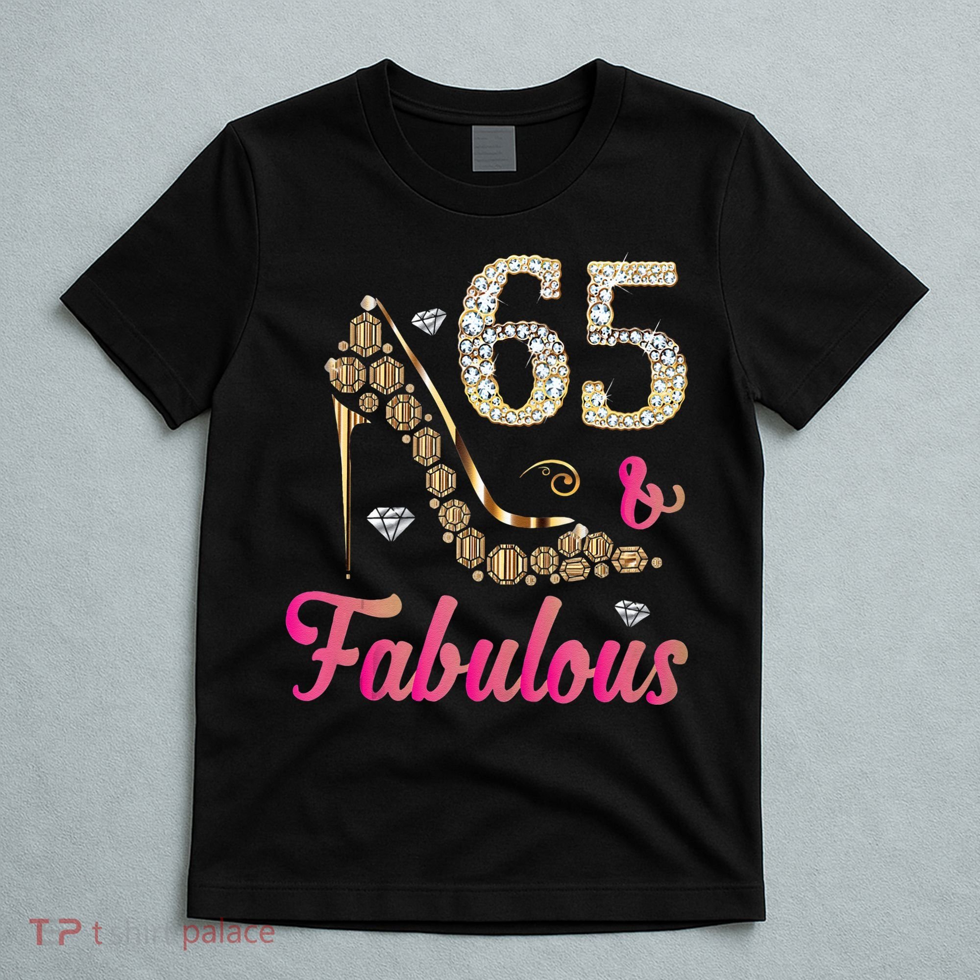65 And Fabulous Funny 65th Birthday Cute Gift Beautiful Fun Tank Top T-Shirt