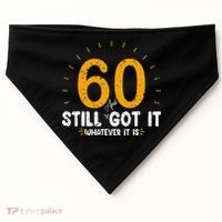 60 And Still Got It 60th Birthday 60 Years Old USA-Made Doggie Bandana thumb 0