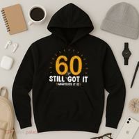 60 And Still Got It 60th Birthday 60 Years Old Hoodie thumb 3