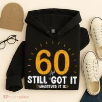 60 And Still Got It 60th Birthday 60 Years Old Hoodie thumb 4