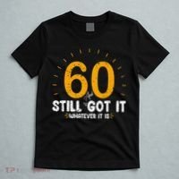 60 And Still Got It 60th Birthday 60 Years Old T-Shirt thumb 5