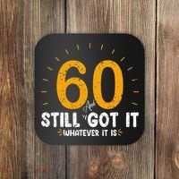 60 And Still Got It 60th Birthday 60 Years Old Coaster thumb 0