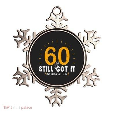 60 And Still Got It 60th Birthday 60 Years Old Ornament