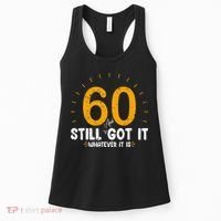 60 And Still Got It 60th Birthday 60 Years Old Women's Tank Top thumb 0