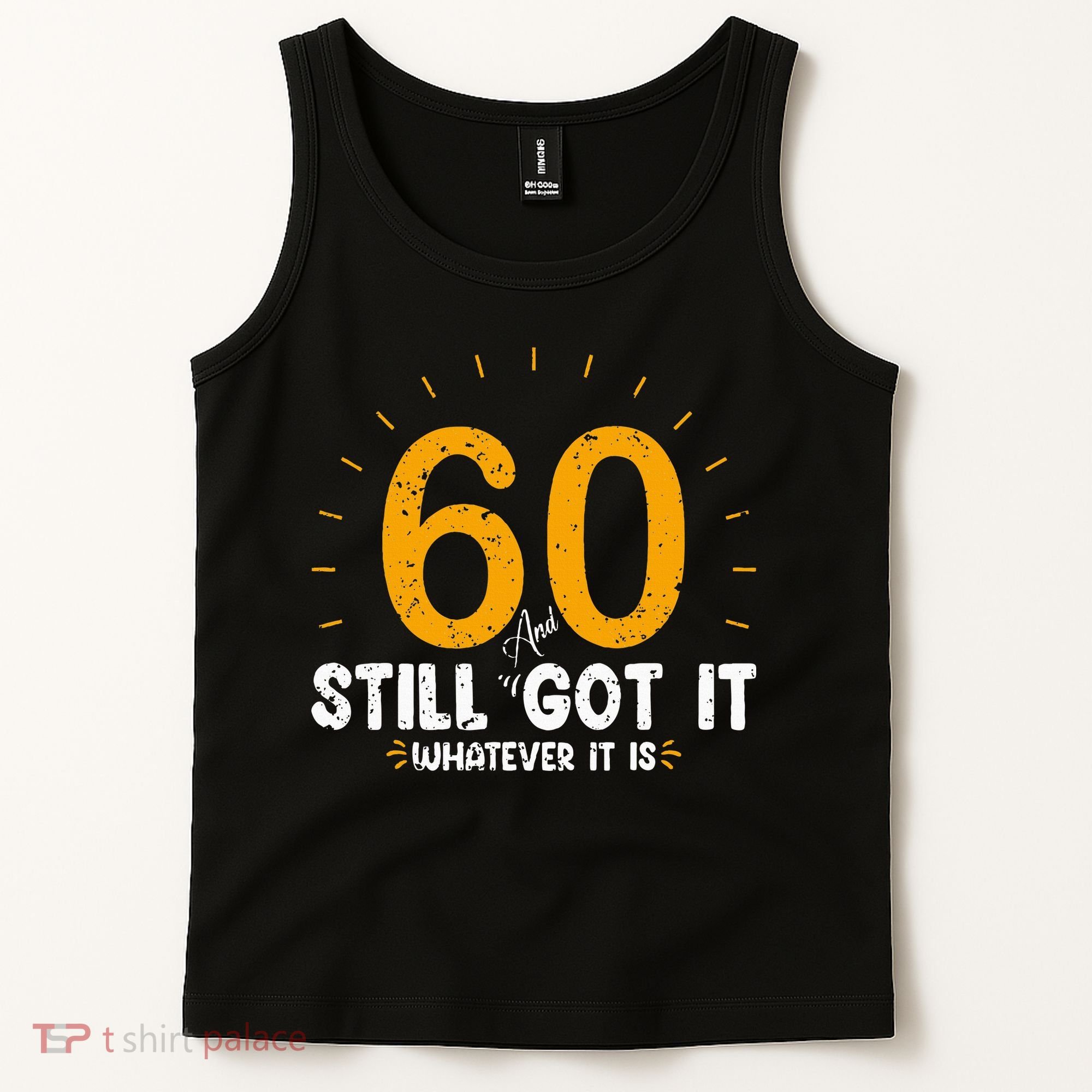 60 And Still Got It 60th Birthday 60 Years Old Tank Top