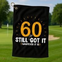 60 And Still Got It 60th Birthday 60 Years Old Golf Towel thumb 1