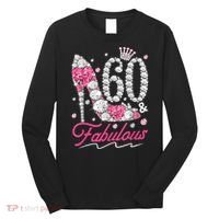 60th Birthday 60 & Fabulous Pink 60 Years Old Diamond Shoes Long Sleeve Shirt thumb 0