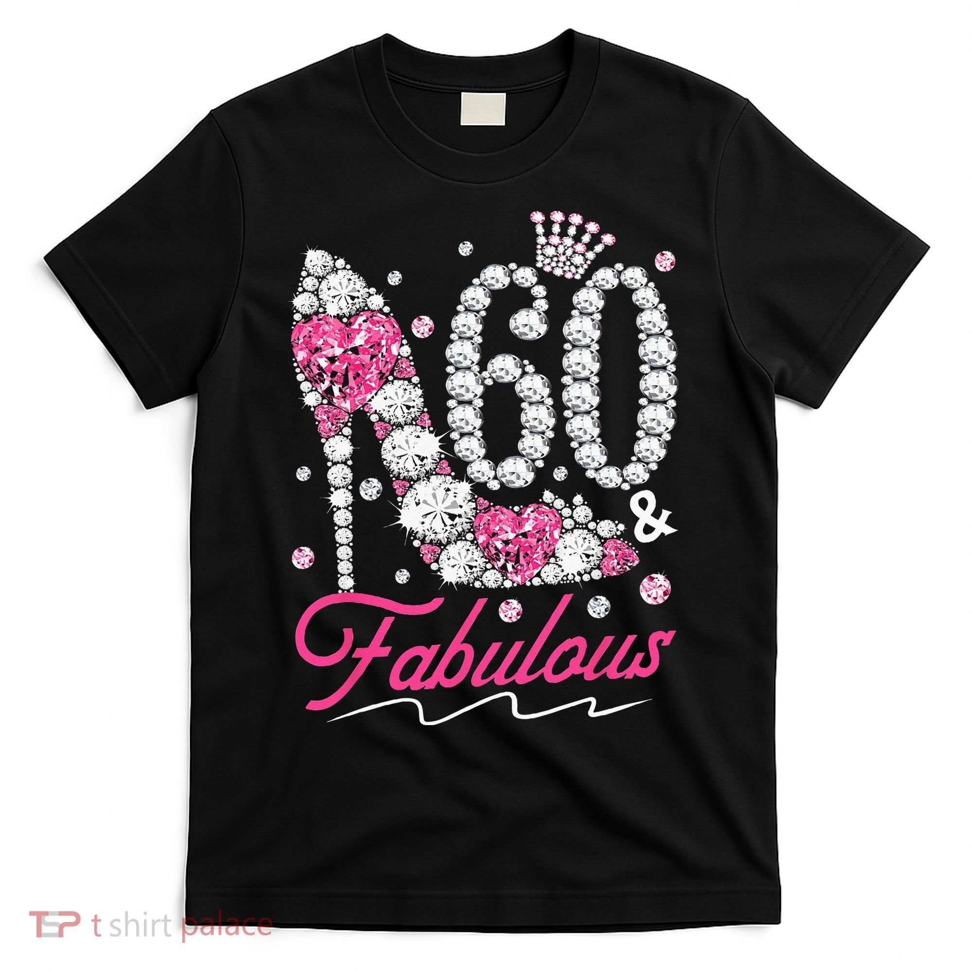 60th Birthday 60 & Fabulous Pink 60 Years Old Diamond Shoes T-Shirt