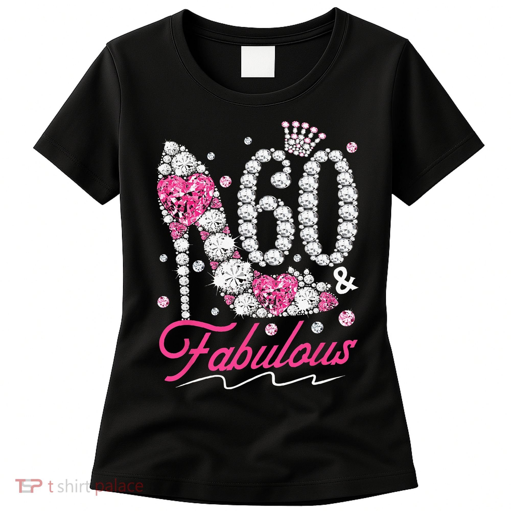 60th Birthday 60 & Fabulous Pink 60 Years Old Diamond Shoes Women's T-Shirt