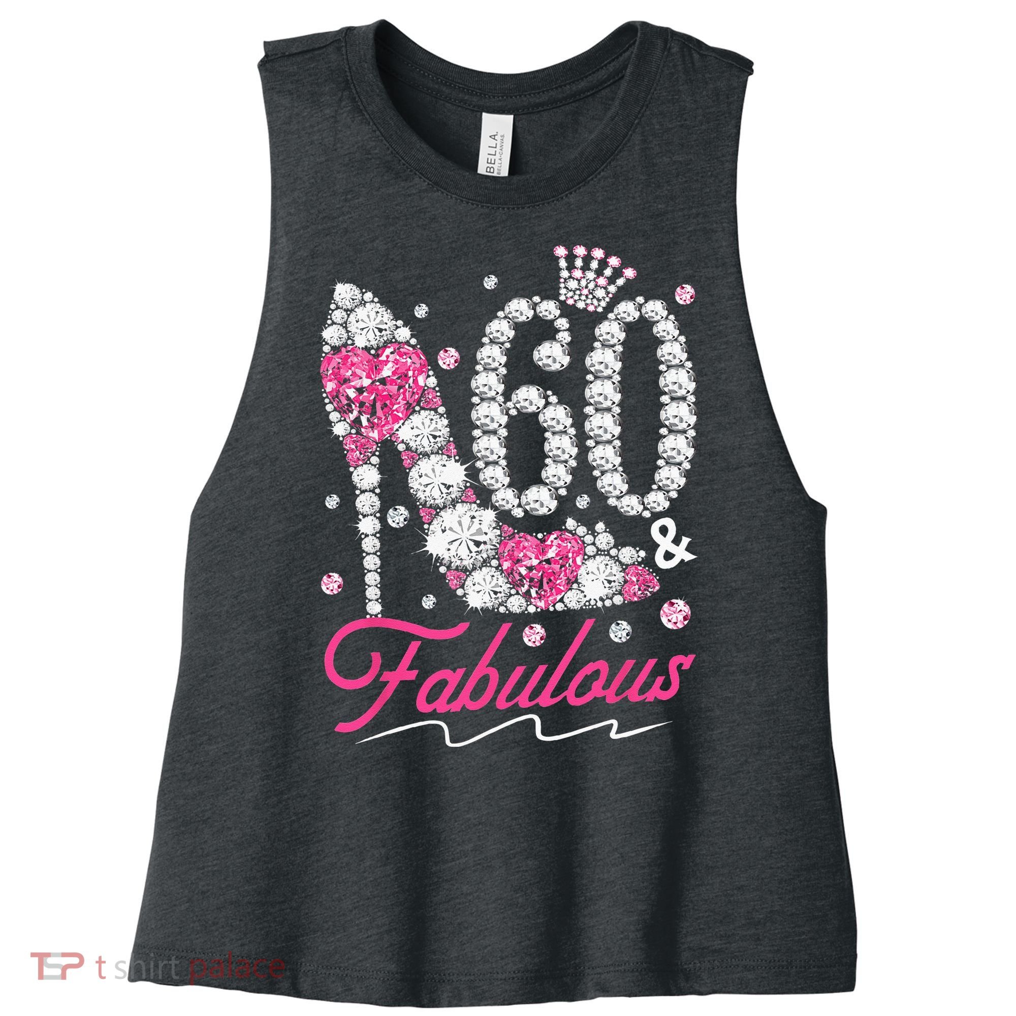 60th Birthday 60 & Fabulous Pink 60 Years Old Diamond Shoes Women's Racerback Cropped Tank