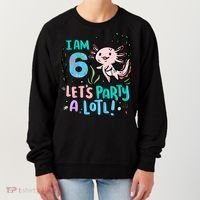 6th Birthday Axolotl - I Am 6 Let's Party A Lotl Women's Sweatshirt thumb 0