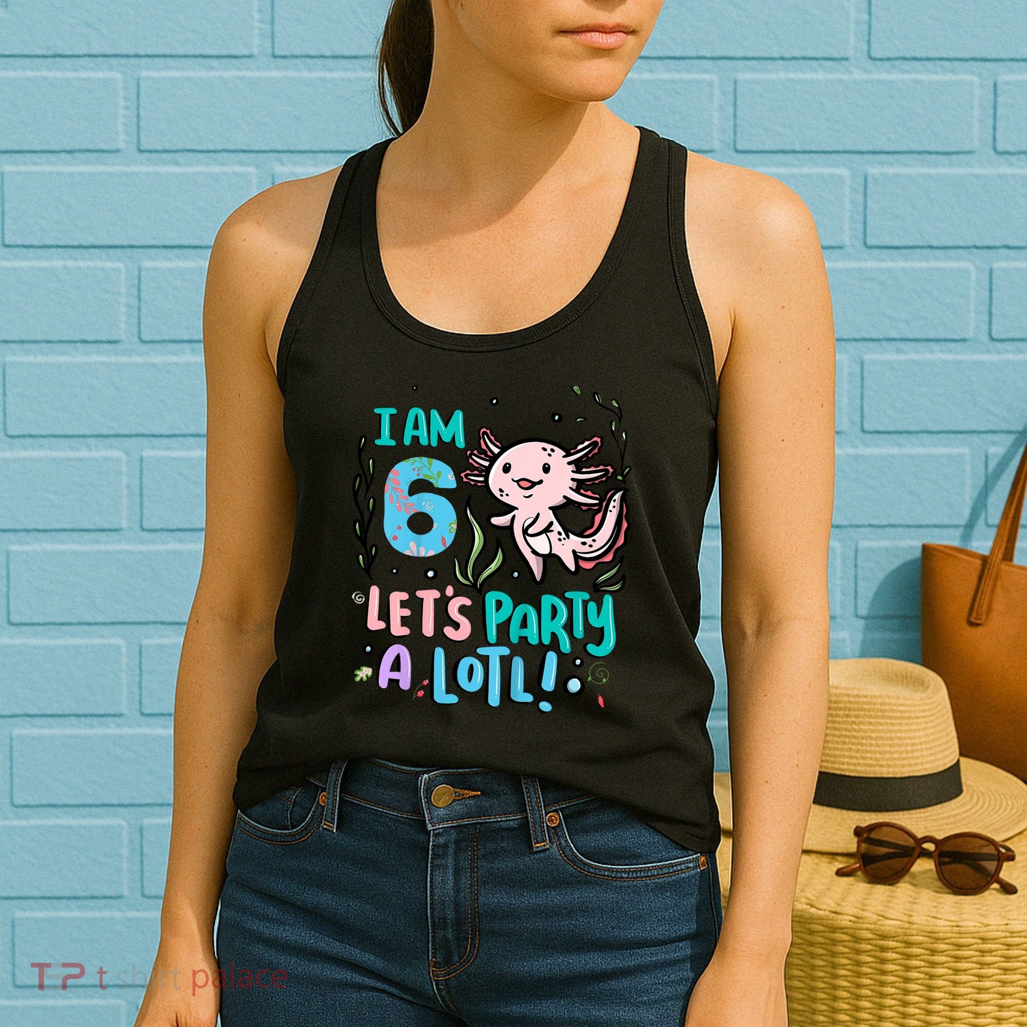 6th Birthday Axolotl - I Am 6 Let's Party A Lotl Women's Tank Top
