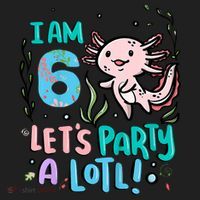 6th Birthday Axolotl - I Am 6 Let's Party A Lotl Hat thumb 2