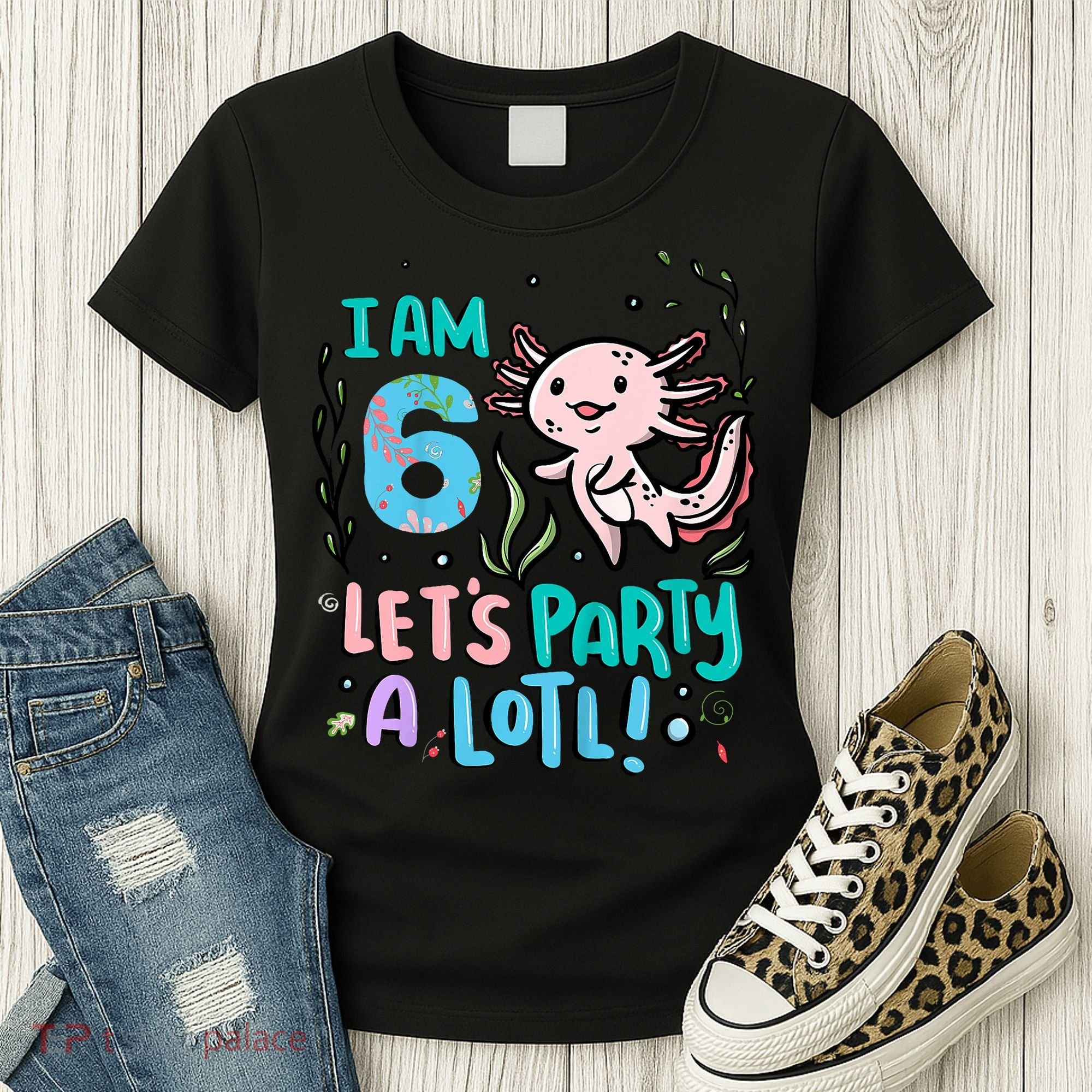 6th Birthday Axolotl - I Am 6 Let's Party A Lotl Women's T-Shirt