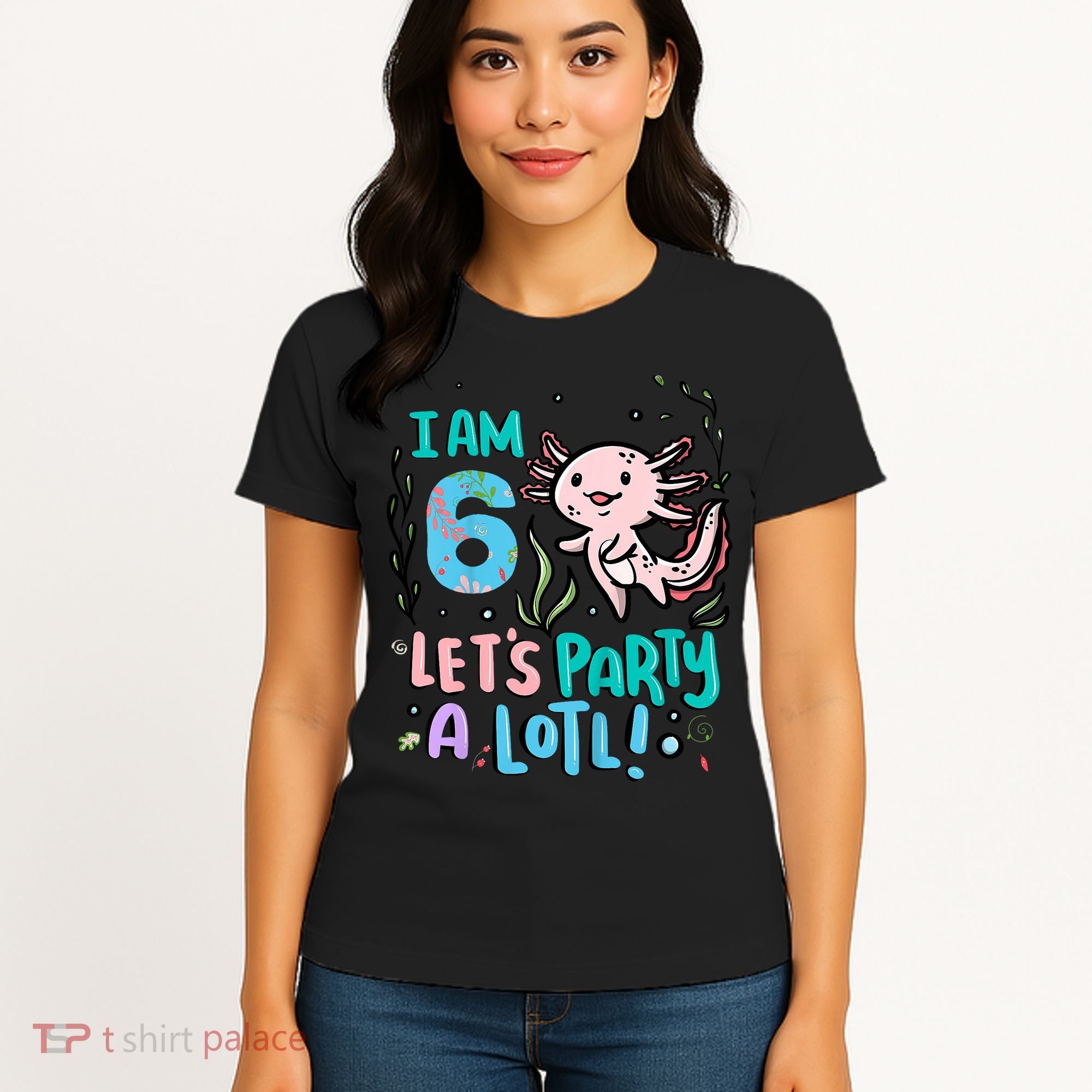 6th Birthday Axolotl - I Am 6 Let's Party A Lotl Women's T-Shirt