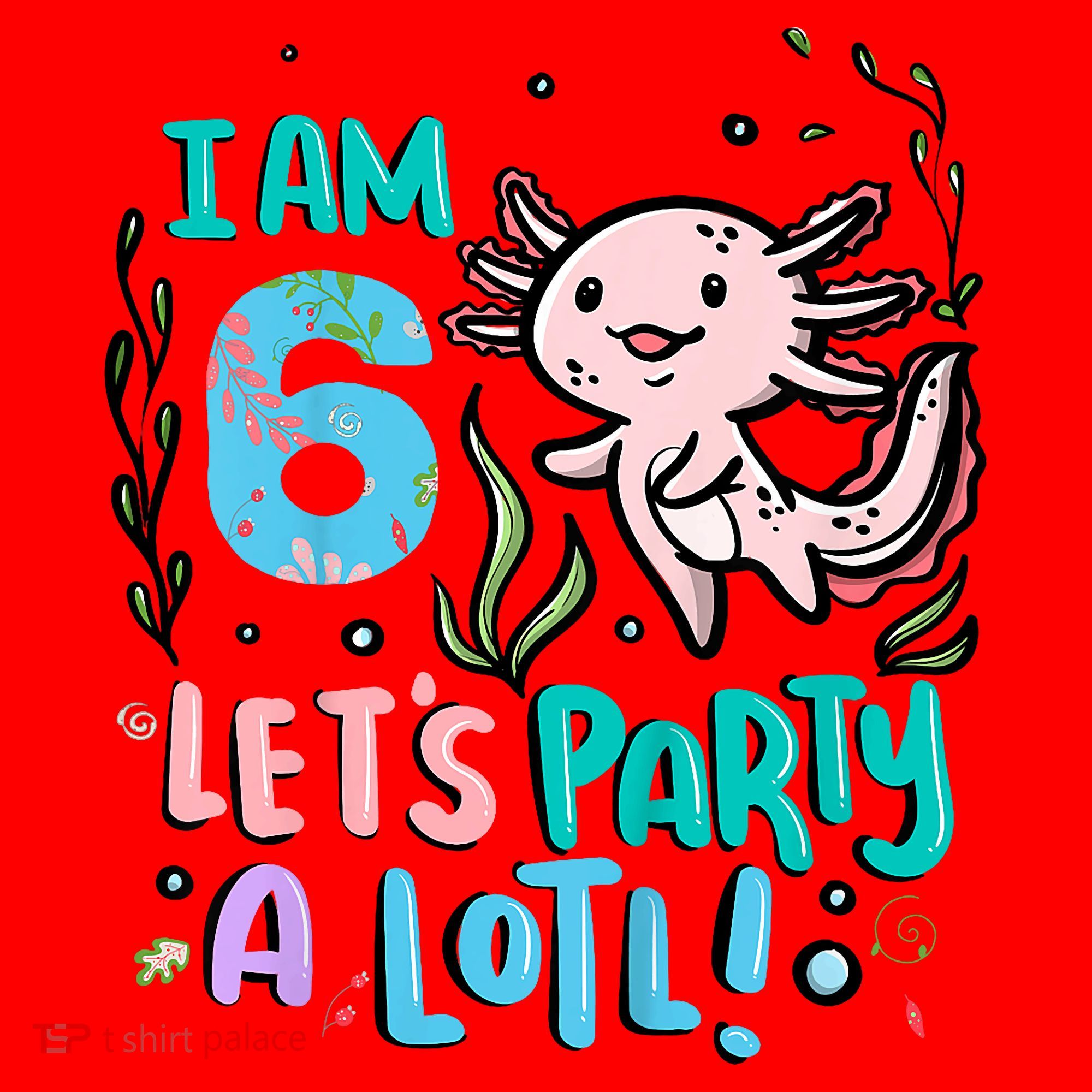6th Birthday Axolotl - I Am 6 Let's Party A Lotl Santa Hat